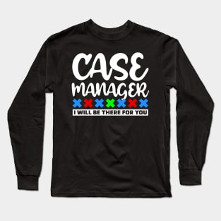 Case Manager Long Sleeve T-Shirt